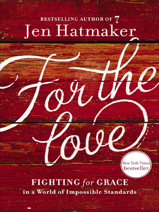 Title details for For the Love by Jen Hatmaker - Available